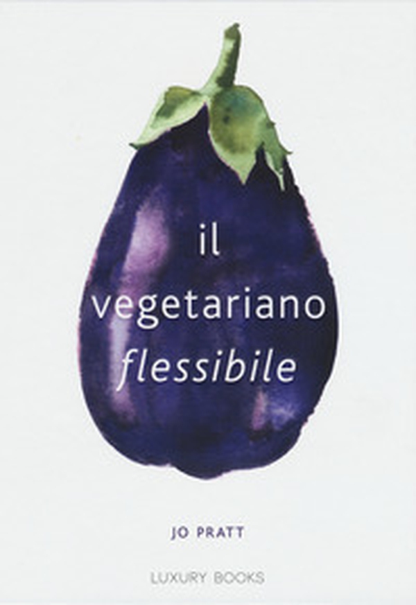 Il vegetariano flessibile - Librerie.coop Il vegetariano flessibile - Librerie.coop