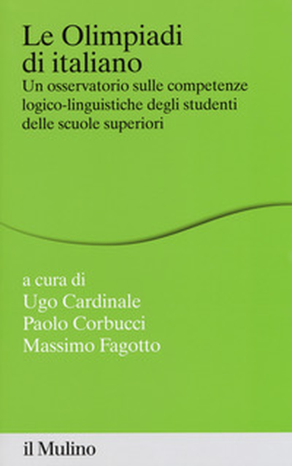 Le Olimpiadi di italiano. Un osservatorio sulle competenze logico-linguistiche degli studenti delle scuole superiori - Librerie.coop Le Olimpiadi di italiano. Un osservatorio sulle competenze logico-linguistiche degli studenti delle scuole superiori - Librerie.coop