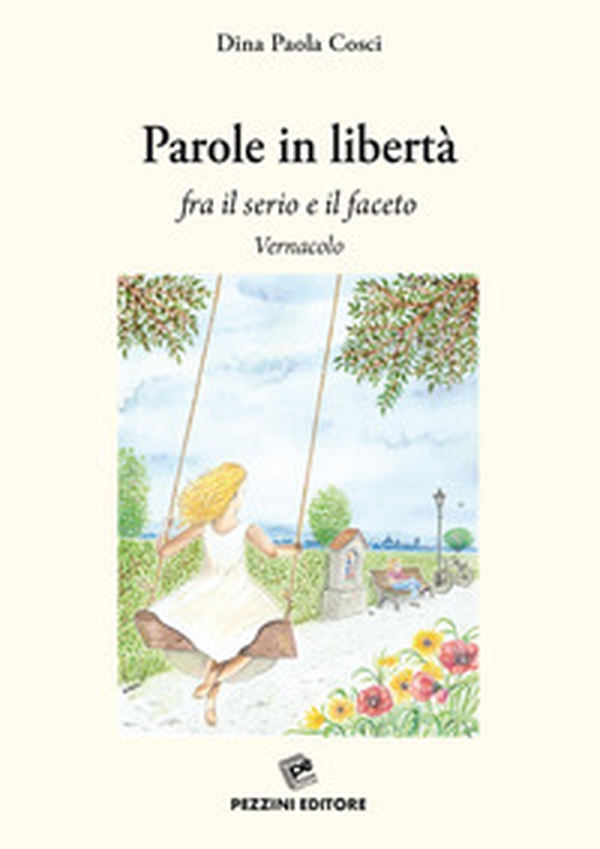 Parole in libertà. fra il serio e il faceto. Vernacolo - Librerie.coop