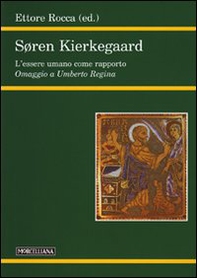Soren Kierkegaard. L'essere umano come rapporto - Librerie.coop