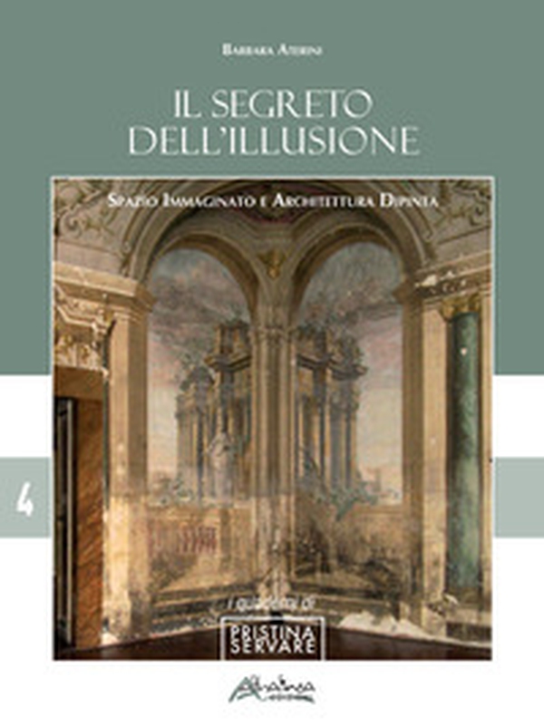 Il segreto dell'illusione. Spazio immaginato e architettura dipinta - Librerie.coop Il segreto dell'illusione. Spazio immaginato e architettura dipinta - Librerie.coop