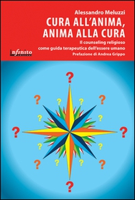 Cura all'anima, anima alla cura. Il counseling religioso come guida terapeutica dell'essere umano - Librerie.coop Cura all'anima, anima alla cura. Il counseling religioso come guida terapeutica dell'essere umano - Librerie.coop