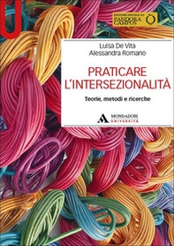 Praticare l'intersezionalità. Teorie, metodi e ricerche - Librerie.coop Praticare l'intersezionalità. Teorie, metodi e ricerche - Librerie.coop