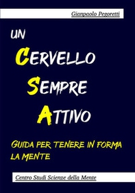 Un cervello sempre attivo. Guida per tenere in forma la mente - Librerie.coop