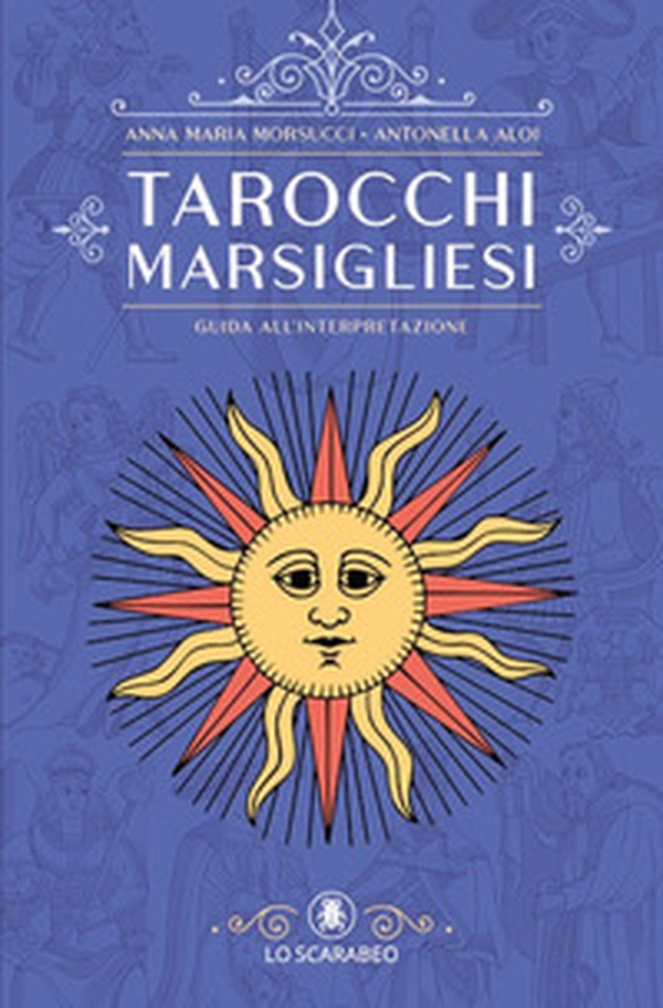 Tarocchi marsigliesi. Guida all'interpretazione - Librerie.coop Tarocchi marsigliesi. Guida all'interpretazione - Librerie.coop