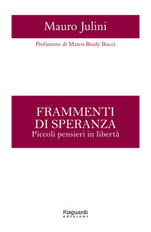 Frammenti di speranza. Piccoli pensieri in libertà - Librerie.coop