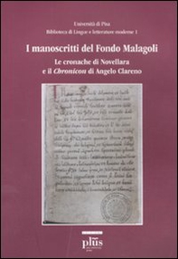 I manoscritti del fondo Malagoli. Le cronache di Novellara e il Chronicon di Angelo Clareno - Librerie.coop