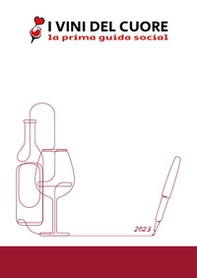 I vini del cuore. La prima guida social - Librerie.coop