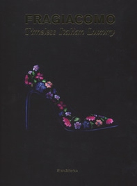 Fragiacomo. Timeless Italian Luxury. Ediz. italiana e inglese - Librerie.coop