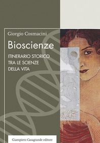 Bioscienze. Itinerario storico tra le scienze della vita - Librerie.coop Bioscienze. Itinerario storico tra le scienze della vita - Librerie.coop