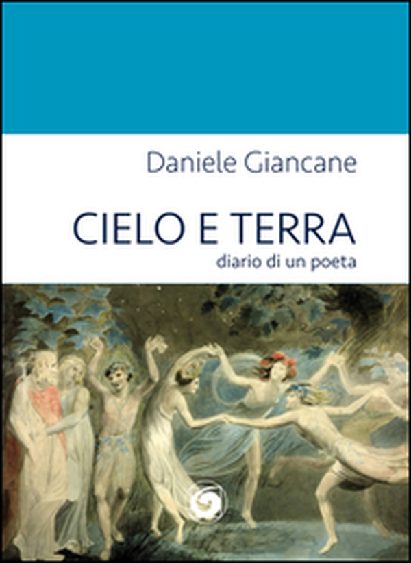 Cielo e terra. Diario di un poeta - Librerie.coop Cielo e terra. Diario di un poeta - Librerie.coop