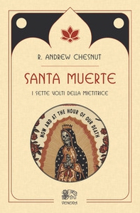 Santa muerte, i sette volti della mietitrice - Librerie.coop Santa muerte, i sette volti della mietitrice - Librerie.coop
