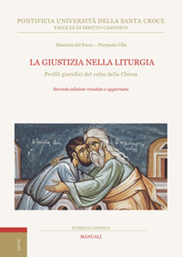 La giustizia nella liturgia. Profili giuridici del culto della Chiesa - Librerie.coop