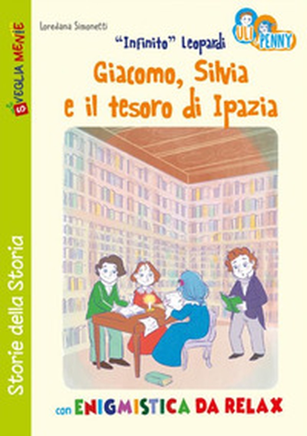«Infinito» Leopardi, Giacomo, Silvia e il tesoro di Ipazia con enigmistica da relax. Uli e Penny - Librerie.coop «Infinito» Leopardi, Giacomo, Silvia e il tesoro di Ipazia con enigmistica da relax. Uli e Penny - Librerie.coop