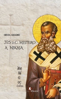 325 d.C. Mistero a Nikaia - Librerie.coop
