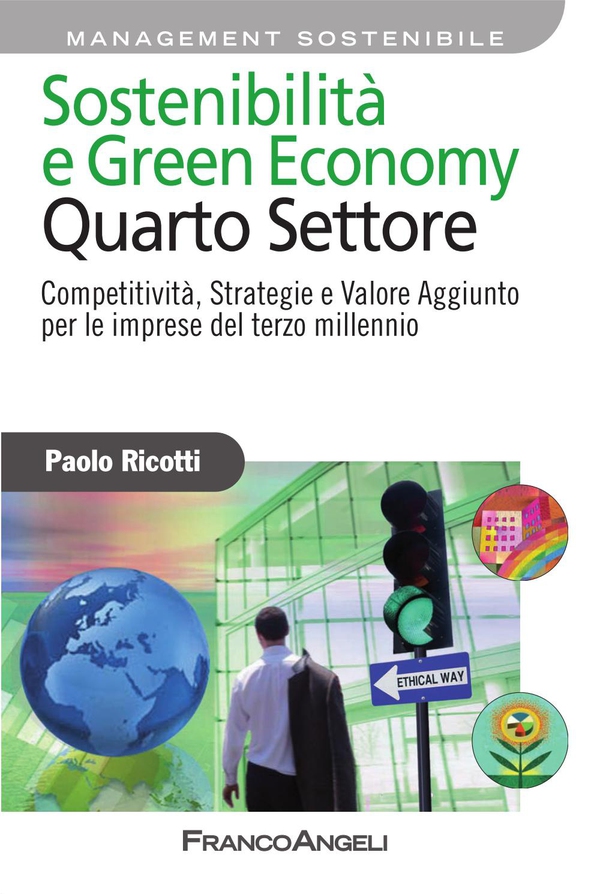 Sostenibilità e Green Economy. Quarto Settore. Competitività , Strategie e Valore Aggiunto per le imprese del terzo millennio - Librerie.coop Sostenibilità e Green Economy. Quarto Settore. Competitività , Strategie e Valore Aggiunto per le imprese del terzo millennio - Librerie.coop