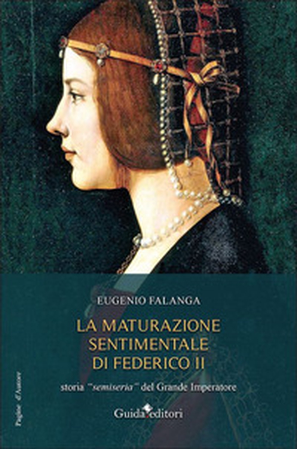 La maturazione sentimentale di Federico II. Storia «semiseria» del Grande Imperatore - Librerie.coop La maturazione sentimentale di Federico II. Storia «semiseria» del Grande Imperatore - Librerie.coop