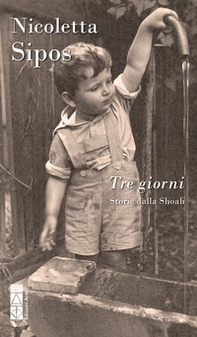 Tre giorni. Storie dalla Shoah - Librerie.coop