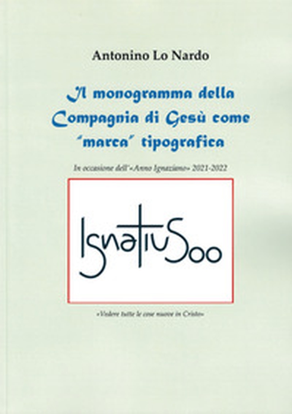 Il monogramma della Compagnia di Gesù come «marca» tipografica - Librerie.coop Il monogramma della Compagnia di Gesù come «marca» tipografica - Librerie.coop