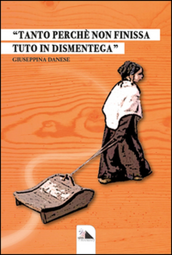 Tanto perché non finissa tuto in dismentega - Librerie.coop Tanto perché non finissa tuto in dismentega - Librerie.coop