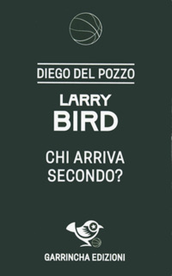Larry Bird. Chi arriva secondo? - Librerie.coop Larry Bird. Chi arriva secondo? - Librerie.coop