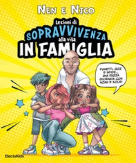 Lezioni di sopravvivenza alla vita in famiglia. Fumetti, quiz e sfide... Una pazza giornata con Noah e Sole! - Librerie.coop