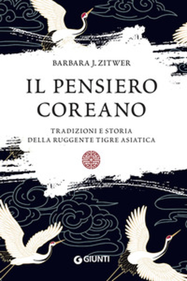 Il pensiero coreano. Tradizioni e storia della ruggente tigre asiatica - Librerie.coop Il pensiero coreano. Tradizioni e storia della ruggente tigre asiatica - Librerie.coop