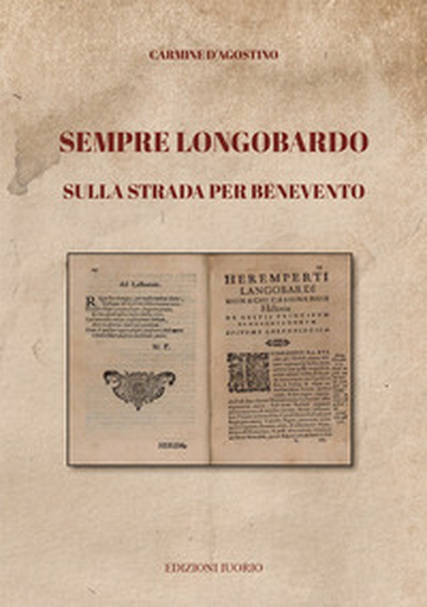Sempre longobardo. Sulla strada per Benevento - Librerie.coop