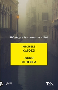 Muro di nebbia. Un'indagine del commissario Aldani - Librerie.coop Muro di nebbia. Un'indagine del commissario Aldani - Librerie.coop