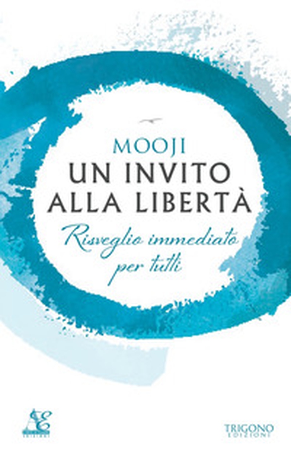 Un invito alla libertà. Risveglio immediato per tutti - Librerie.coop Un invito alla libertà. Risveglio immediato per tutti - Librerie.coop