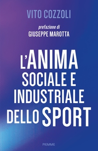 L'anima sociale e industriale dello sport - Librerie.coop
