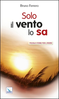 Solo il vento lo sa - Librerie.coop Solo il vento lo sa - Librerie.coop
