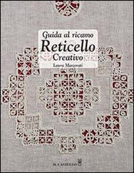 Guida al ricamo reticello creativo - Librerie.coop