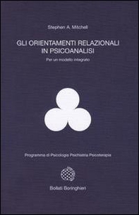 Gli orientamenti relazionali in psicoanalisi per un modello integrato - Librerie.coop