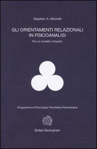Gli orientamenti relazionali in psicoanalisi per un modello integrato - Librerie.coop Gli orientamenti relazionali in psicoanalisi per un modello integrato - Librerie.coop