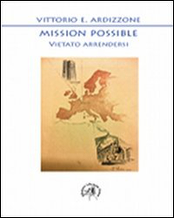 Mission possible. Vietato arrendersi - Librerie.coop Mission possible. Vietato arrendersi - Librerie.coop