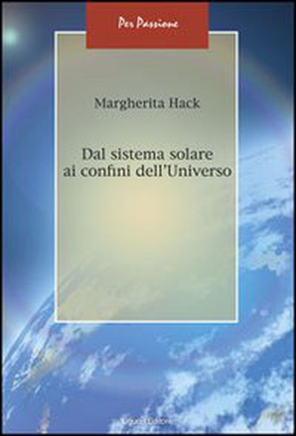 Dal sistema solare ai confini dell'universo - Librerie.coop Dal sistema solare ai confini dell'universo - Librerie.coop