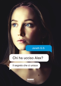 Chi ha ucciso Alex? Il segreto che ci unisce (Life) - Librerie.coop