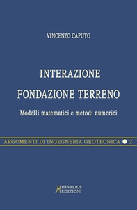 Interazione fondazione terreno. Modelli matematici e metodi numerici - Librerie.coop