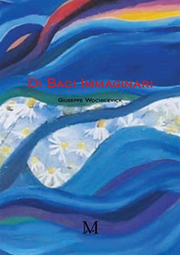 Di baci immaginari - Librerie.coop Di baci immaginari - Librerie.coop