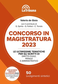 Concorso in magistratura 2023. Le ultimissime tematiche per gli scritti di Diritto civile, penale e amministrativo. 50 svolgimenti sintetici - Librerie.coop