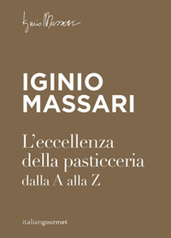 L'eccellenza della pasticceria dalla A alla Z - Librerie.coop L'eccellenza della pasticceria dalla A alla Z - Librerie.coop