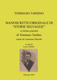 Manoscritto originale di «Storie Selvagge» in italiano popolare di Tommaso Tardino - Librerie.coop