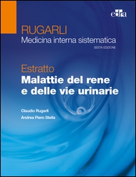 Rugarli. Medicina interna sistematica. Estratto: Malattie del rene e delle vie urinarie - Librerie.coop Rugarli. Medicina interna sistematica. Estratto: Malattie del rene e delle vie urinarie - Librerie.coop