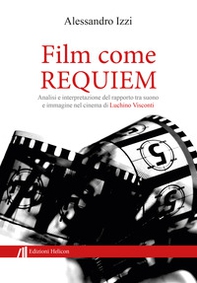 Film come Requiem. Analisi e interpretazione del rapporto tra suono e immagine nel cinema di Luchino Visconti - Librerie.coop