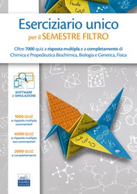 Eserciziario unico per il semestre filtro. Oltre 7000 quiz a risposta multipla e a completamento di Chimica e Propedeutica Biochimica, Biologia e Genetica, Fisica - Librerie.coop