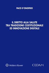 Il diritto alla salute tra tradizione costituzionale ed innovazione digitale - Librerie.coop
