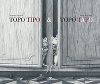 Topo Tipo & Topo Tapo - Librerie.coop Topo Tipo & Topo Tapo - Librerie.coop