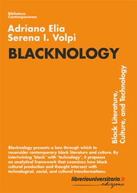 Blacknology. Black Literature, Culture, and Technology - Librerie.coop