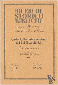 Carismi, diaconia e ministeri dal I al II secolo d.C. Atti del XIV Convegno di Studi Neotestamentari (Assisi, 8-10 Settembre 2011) - Vol. 2 - Librerie.coop